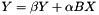 $Y = \beta Y + \alpha B X$